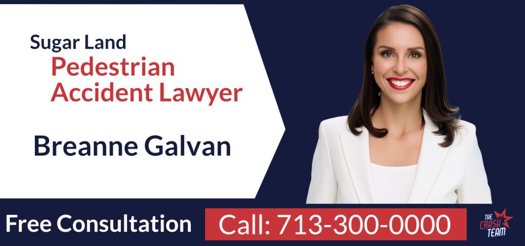 Sugar Land Pedestrian Accident Lawyer - Breanne Galvan - The Crash Team
