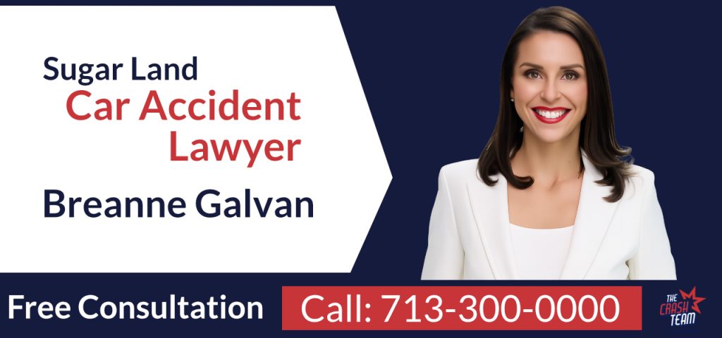 Sugar Land Car Accident Lawyer - Breanne Galvan - The Crash Team