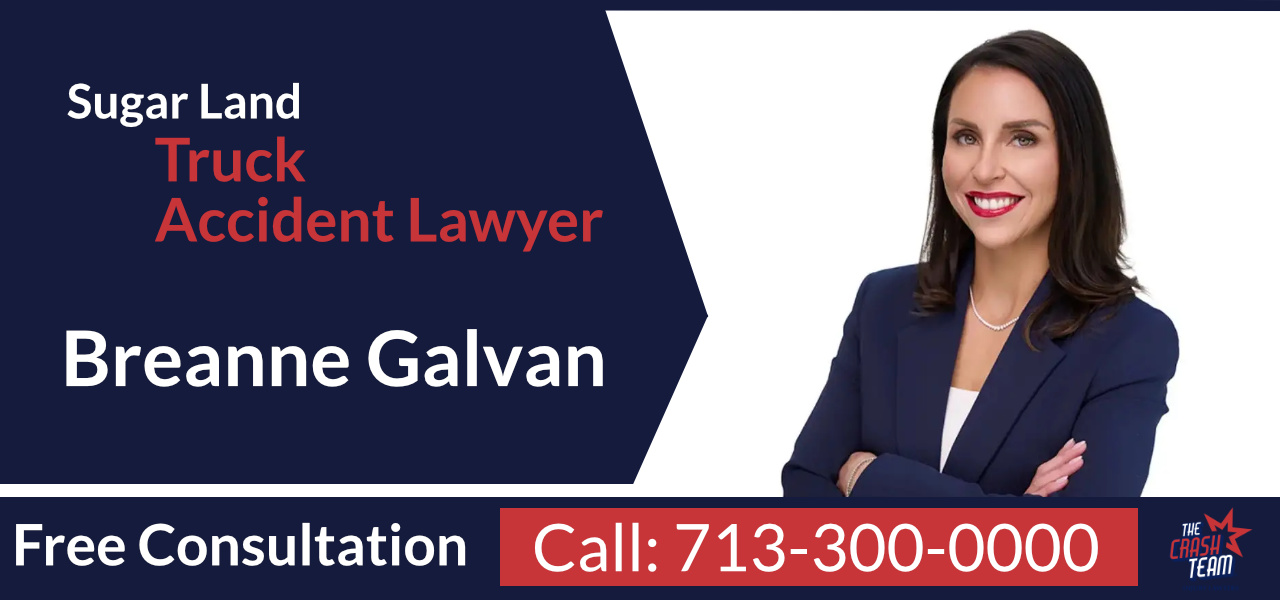 Sugar Land Truck Accident Attorney - Breanne Galvan - The Crash Team