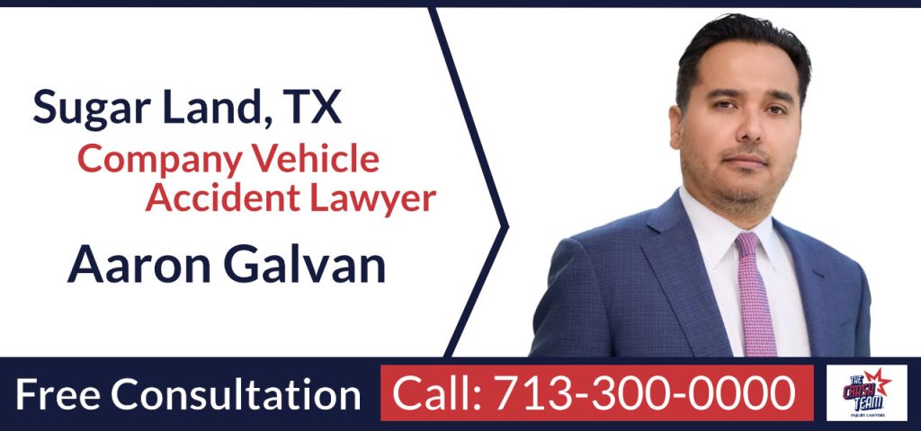 Sugar Land Company Vehicle Accident Lawyer - Aaron Galvan