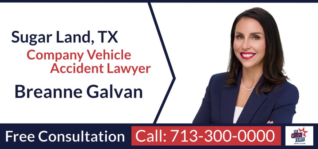 Sugar Land Company Vehicle Accident Lawyer - Breanne Galvan